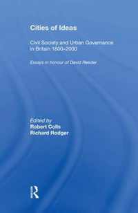 Cities of Ideas: Civil Society and Urban Governance in Britain 1800 2000