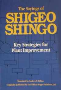 The Sayings of Shigeo Shingo: Key Strategies for Plant Improvement