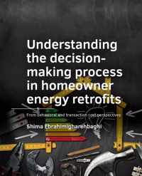 Understanding the decision-­making process in homeowner energy retrofits