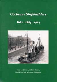 Cochrane Shipbuilders Volume 1: 1884-1914