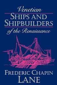 Venetian Ships And Shipbuilders Of The Renaissance