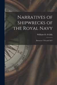 Narratives of Shipwrecks of the Royal Navy [microform]