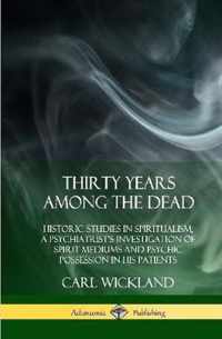 Thirty Years Among the Dead