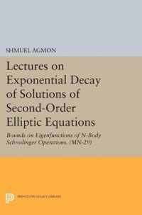 Lectures on Exponential Decay of Solutions of Second-Order Elliptic Equations: Bounds on Eigenfunctions of N-Body Schrodinger Operations. (