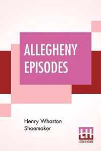 Allegheny Episodes