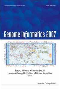 Genome Informatics 2007: Genome Informatics Series Vol. 18 - Proceedings Of The 7th Annual International Workshop On Bioinformatics And Systems Biology (Ibsb 2007)