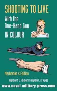 SHOOTING TO LIVE With The One-Hand Gun in Colour - Marksman's Edition