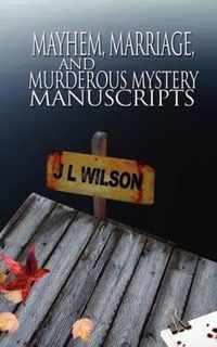 Mayhem, Marriage, and Murderous Mystery Manuscripts