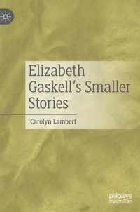 Elizabeth Gaskell's Smaller Stories