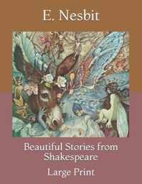 Beautiful Stories from Shakespeare: Large Print