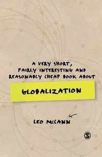 A Very Short, Fairly Interesting and Reasonably Cheap Book about Globalization