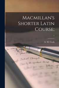 Macmillan's Shorter Latin Course;; 1