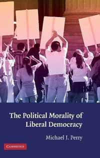 The Political Morality of Liberal Democracy