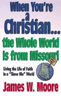 When Youre a Christian...the Whole World is from Missouri - with Leade