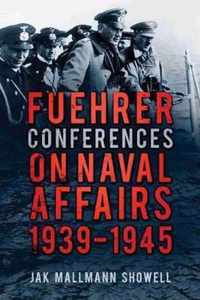 Fuehrer Conferences on Naval Affairs, 1939-1945