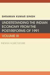 Understanding the Indian Economy from the Post-Reforms of 1991, Volume III