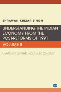 Understanding the Indian Economy from the Post-Reforms of 1991, Volume II