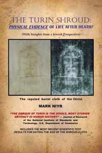 The Turin Shroud: Physical Evidence of Life After Death?