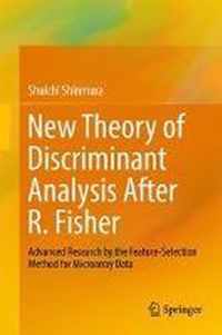 New Theory of Discriminant Analysis After R Fisher