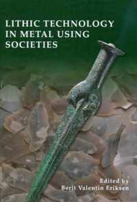 Lithic Technology in Metal Using Societies