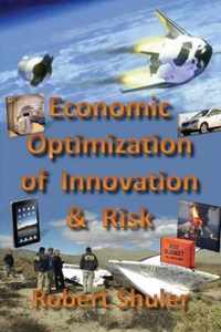 Economic Optimization of Innovation & Risk