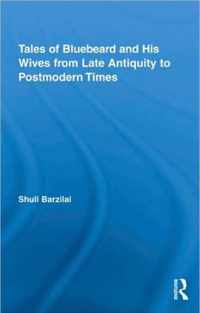 Tales of Bluebeard and His Wives from Late Antiquity to Postmodern Times