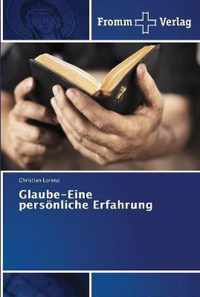 Glaube-Eine persoenliche Erfahrung