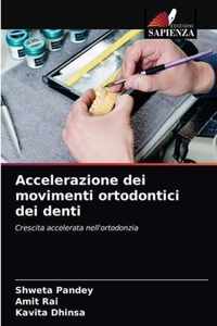 Accelerazione dei movimenti ortodontici dei denti