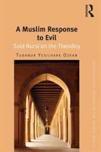 A Muslim Response to Evil: Said Nursi on the Theodicy