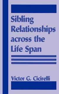 Sibling Relationships Across the Life Span