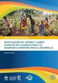 Guia de capacitacion sobre genero y cambio climatico de la investigacion en agricultura y seguridad alimentaria para el desarrollo