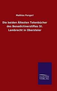 Die beiden AEltesten Totenbucher des Benedictinerstiftes St. Lambrecht in Obersteier