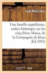 Une Famille Napolitaine, Notice Historique Sur Les Cinq Freres Massa, de la Compagnie de Jesus