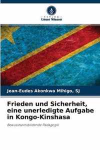 Frieden und Sicherheit, eine unerledigte Aufgabe in Kongo-Kinshasa