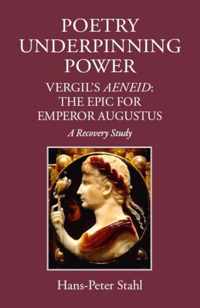 Poetry Underpinning Power: Vergil's Aeneid