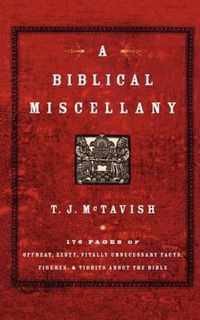 Biblical Miscellany 176 Pages of Offbeat, Zesty, Vitally Unnecessary Facts, Figures, and Tidbits about the Bible