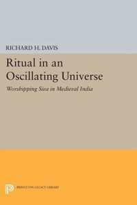 Ritual in an Oscillating Universe - Worshipping Siva in Medieval India