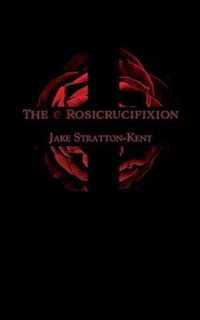 The Rosicrucifixion