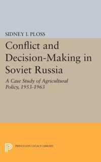 Conflict and Decision-Making in Soviet Russia - A Case Study of Agricultural Policy, 1953-1963