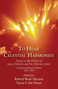 To Hear Celestial Harmonies