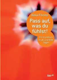 Pass auf, was du fuhlst!