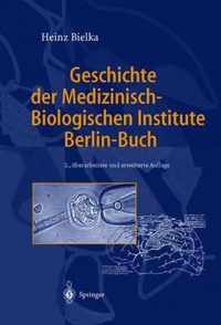 Geschichte Der Medizinisch-Biologischen Institute Berlin-Buch