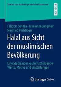 Halal Aus Sicht Der Muslimischen Bevölkerung: Eine Studie Über Kaufentscheidende Werte, Motive Und Einstellungen