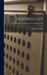 Address List; Address list 1909-1910 (use dates not nos)