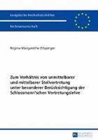 Zum Verhältnis von unmittelbarer und mittelbarer Stellvertretung unter besonderer Berücksichtigung der Schlossmann'schen Vertretungslehre