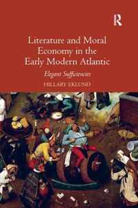 Literature and Moral Economy in the Early Modern Atlantic