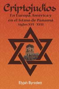 Critpojudios en Europa, America y el Istmo de Panama siglos XVI - XVII