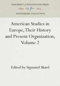 American Studies in Europe, Their History and Present Organization, Volume 2