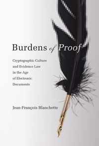 Burdens of Proof - Cryptographic Culture and Evidence Law in the Age of Electronic Documents