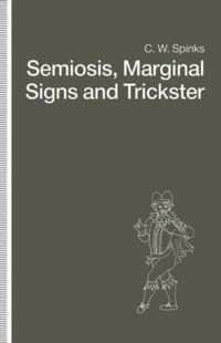 Semiosis, Marginal Signs and Trickster